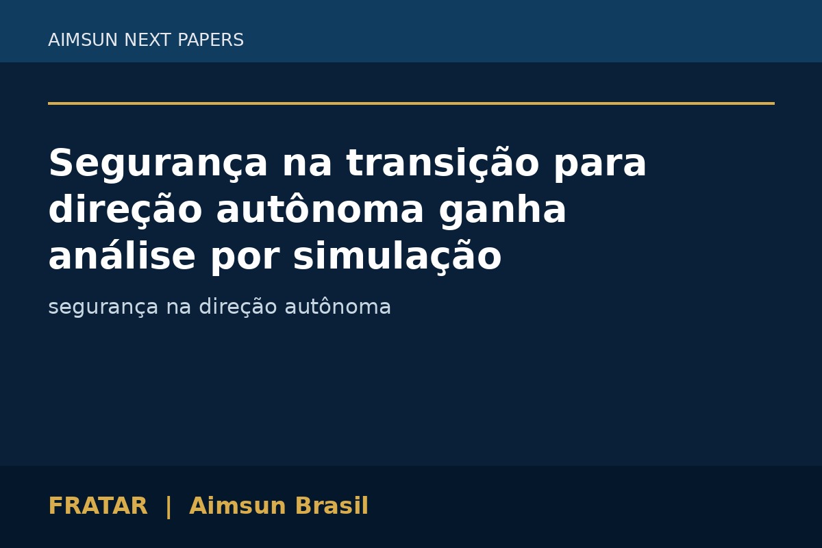 Segurança na transição para direção autônoma ganha análise por simulação